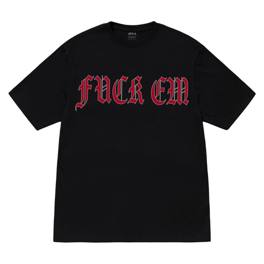 FUCK EM TEE BLACK